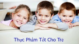 Thực phẩm tốt cho trẻ