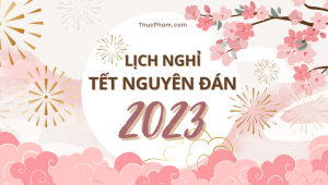 Thông Báo Lịch Nghỉ Tết Nguyên Đán Quý Mão 2023