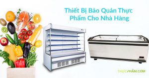 thiet-bi-bao-quan-thuc-pham-cho-nha-hang2