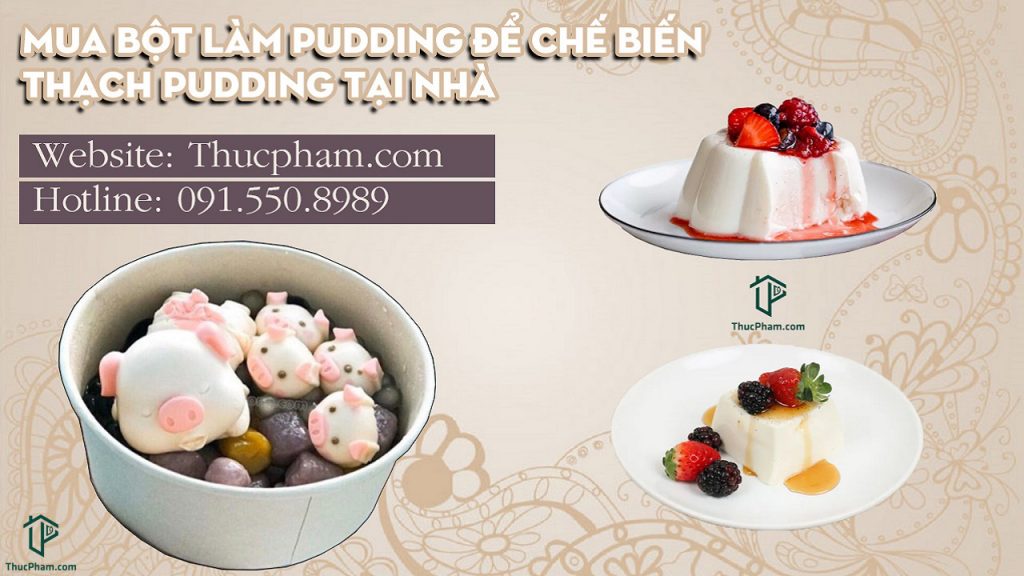 Mua bột làm pudding để chế biến thạch pudding tại nhà